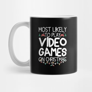 Most Likely To Play Video Games On Christmas Mug